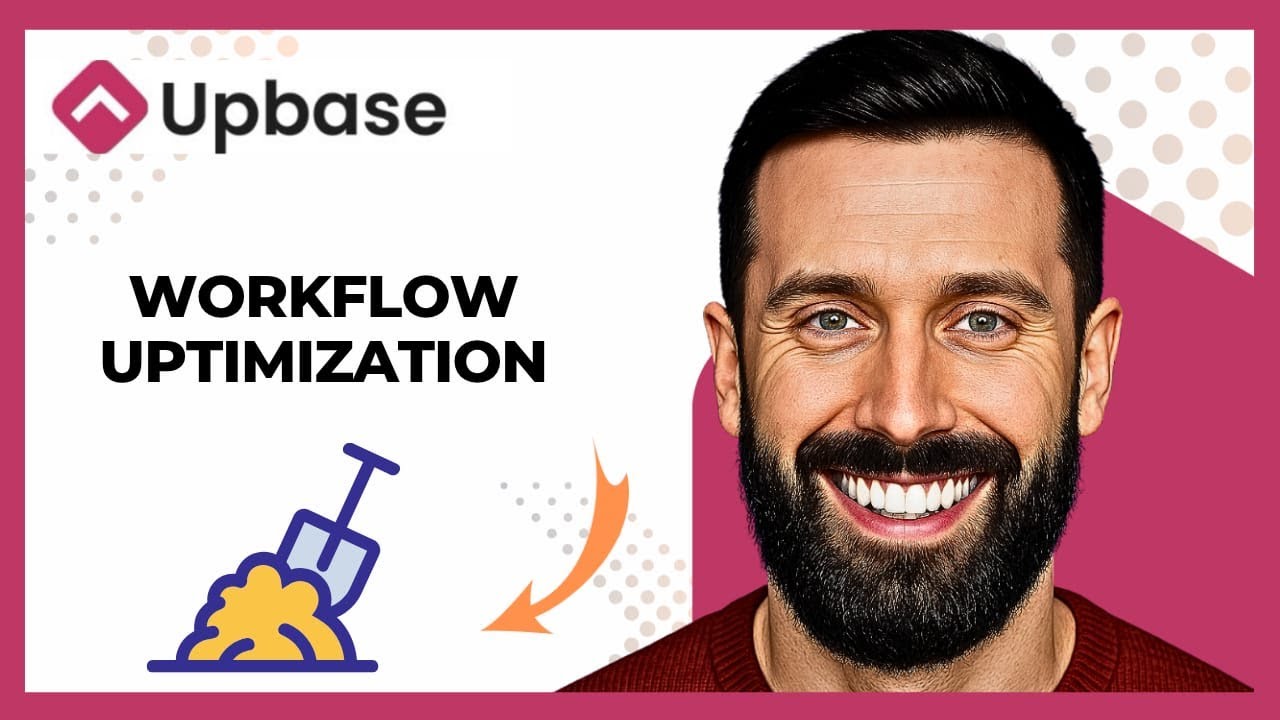 How To Use UPBASE For Workflow Optimization (Complete 2025 guide)