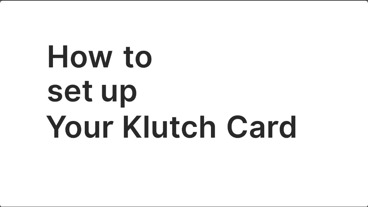 How to Set Up Your Klutch Card