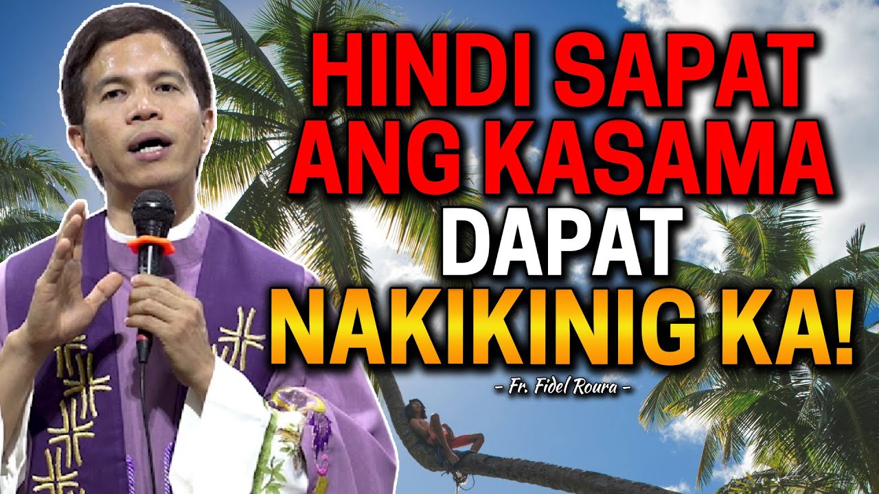 *MUST WATCH HOMILY!* HINDI SAPAT ANG KASAMA, DAPAT NAKIKINIG KA! | Fr. Joseph Fidel Roura