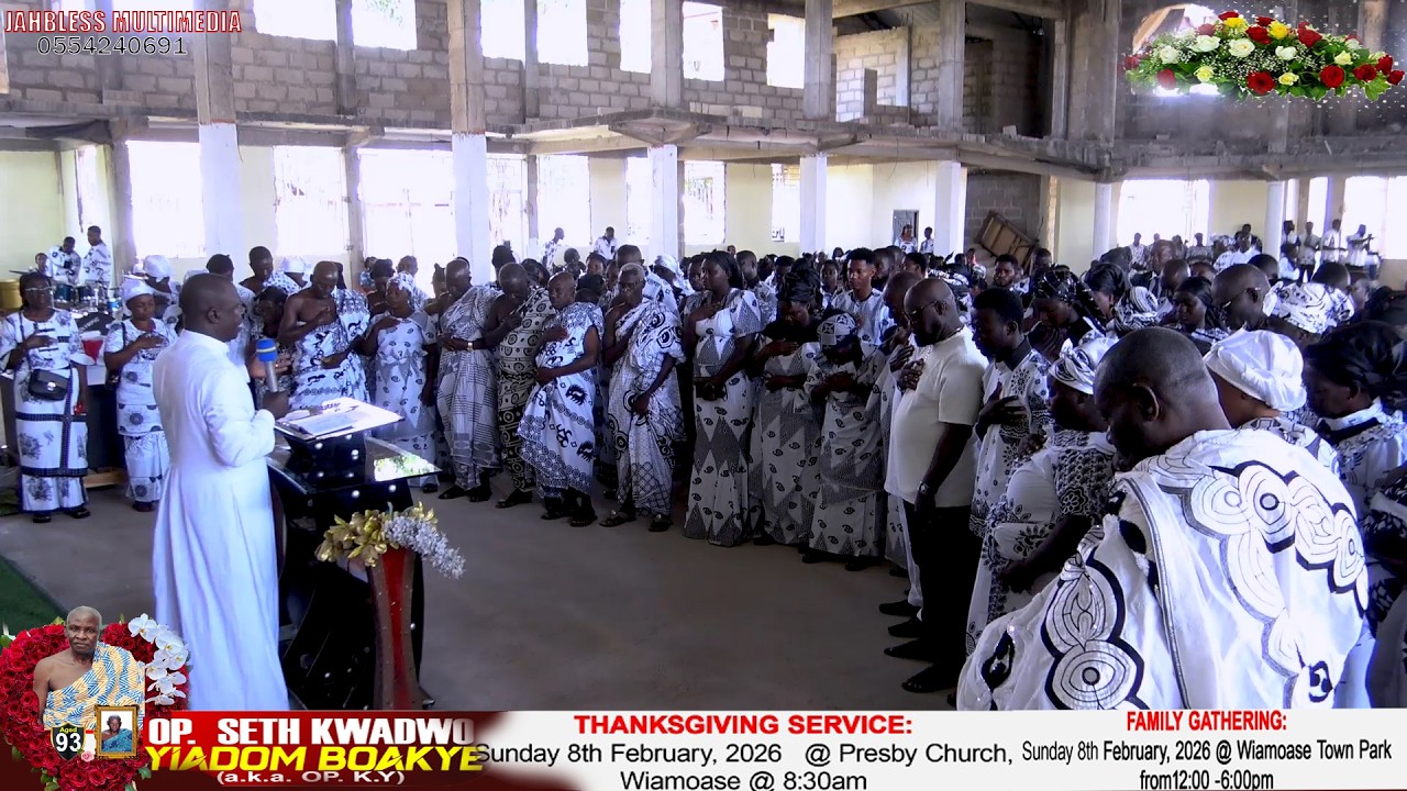 OPANIN SETH KWADWO YIADOM BOAKYE BOAKYE Sunday 8th Feburay 2026 - JAHBLESS MLUTIMEDIA 0554240691