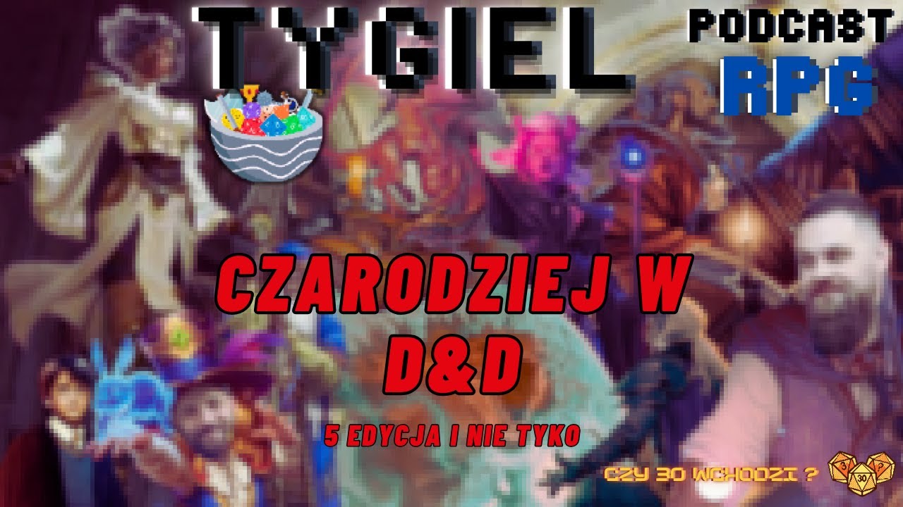 Tygiel Podcast RPG  - Czarodziej w D&D  - 5 edycja i nie tylko