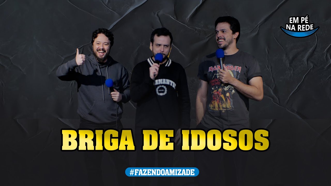BRIGA DE IDOSOS - FAZENDO AMIZADE #253