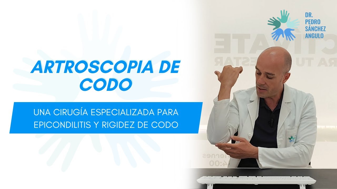 Artroscopia de codo: una cirugía especializada para epicondilitis y rigidez de codo