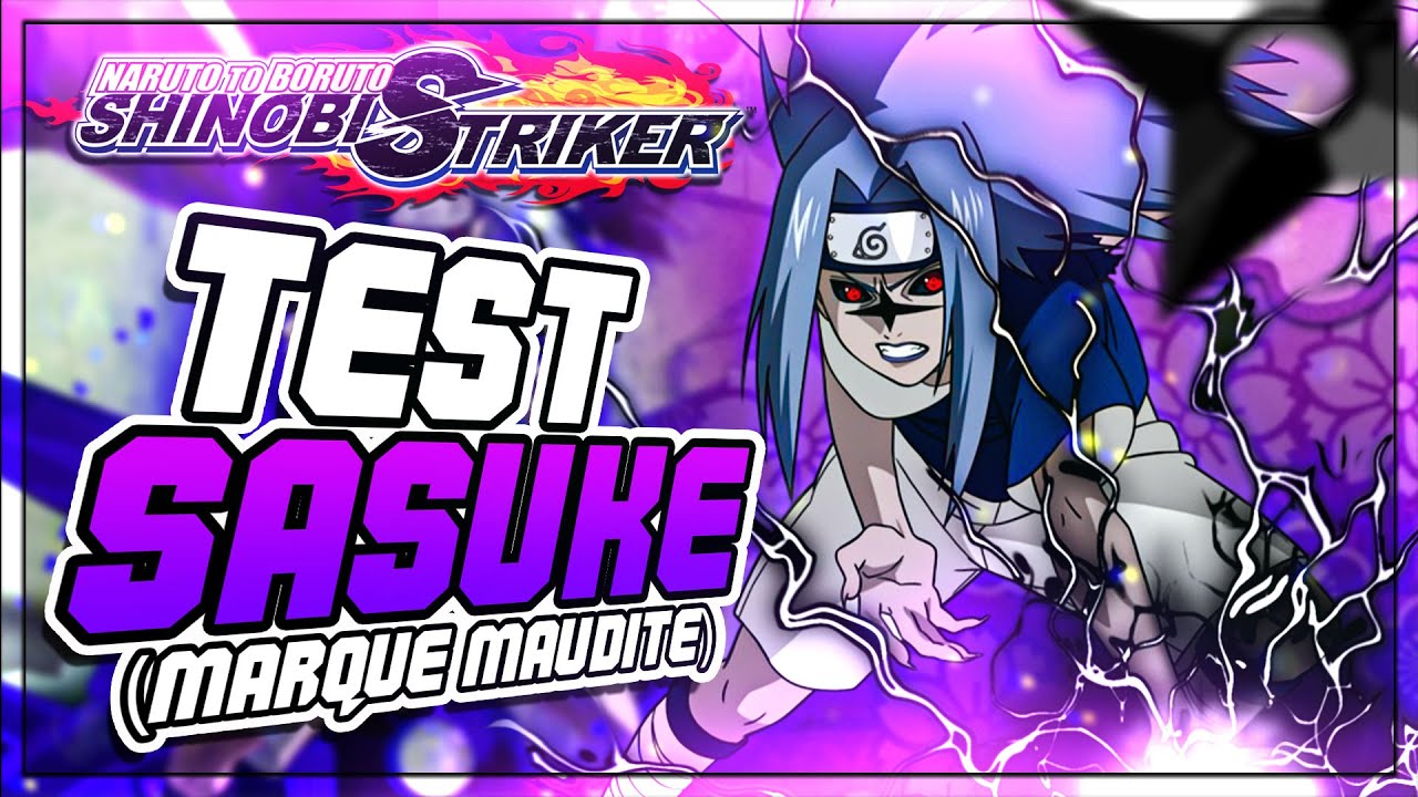Test Sasuke (Marque Maudite) / Naruto to Boruto Shinobi Striker