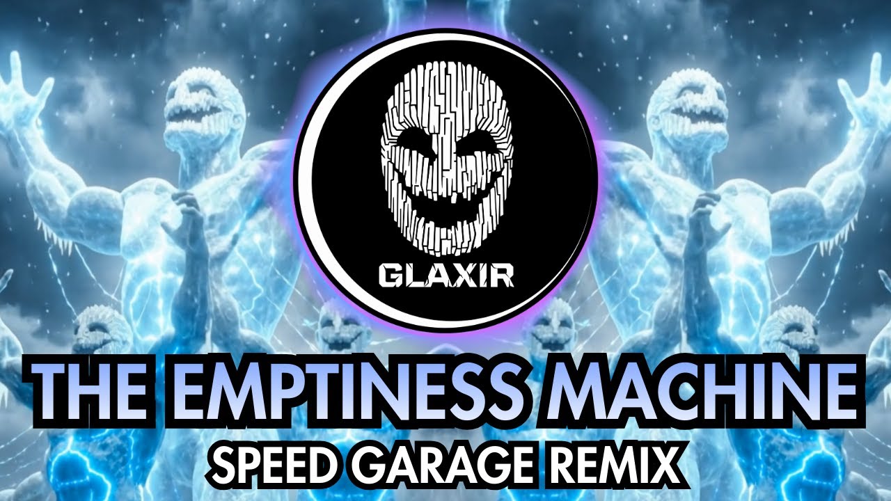 Linkin Park - The Emptiness Machine (GLAXIR Speed Garage Remix)