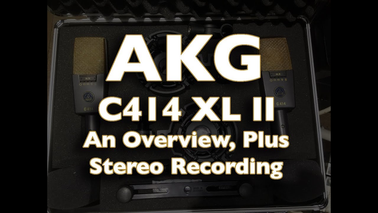 AKG C414 XL II - An Overview Plus Stereo Recording