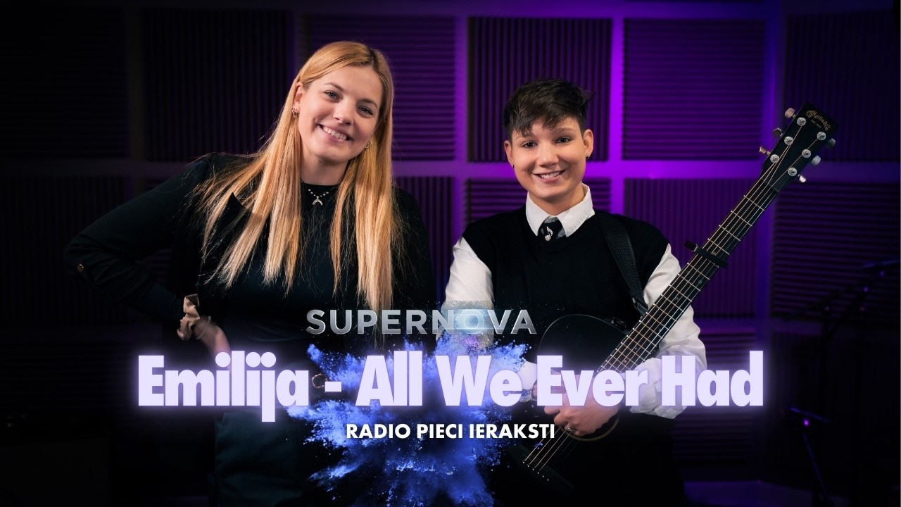 Emilija - All We Ever Had | Radio Pieci ‘’Supernova 2026’’ ieraksti