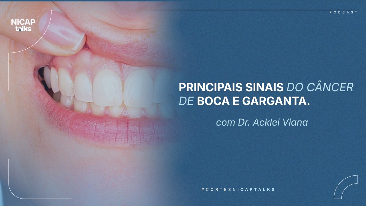 EP 19: Principais sinais do câncer de boca e garganta.