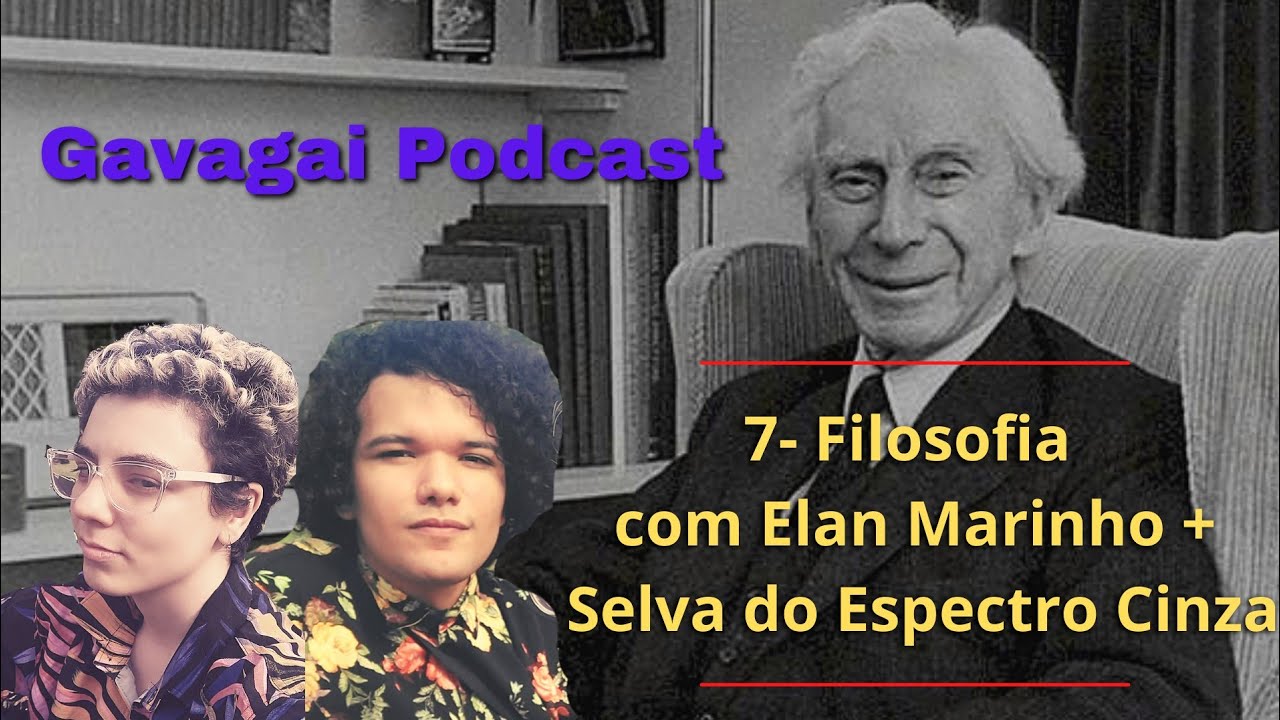 7 - Gavagai Podcast Filosofia analitica e bastidores filos&oacute;ficos com Elan Marinho e Selva Varoto