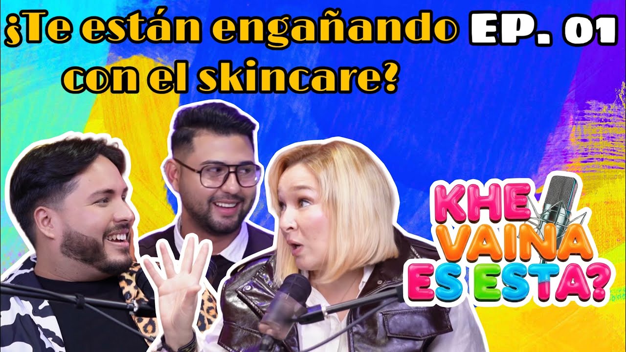 ¿Te están engañando con el skincare? | Khe vaina es esta? EP.1
