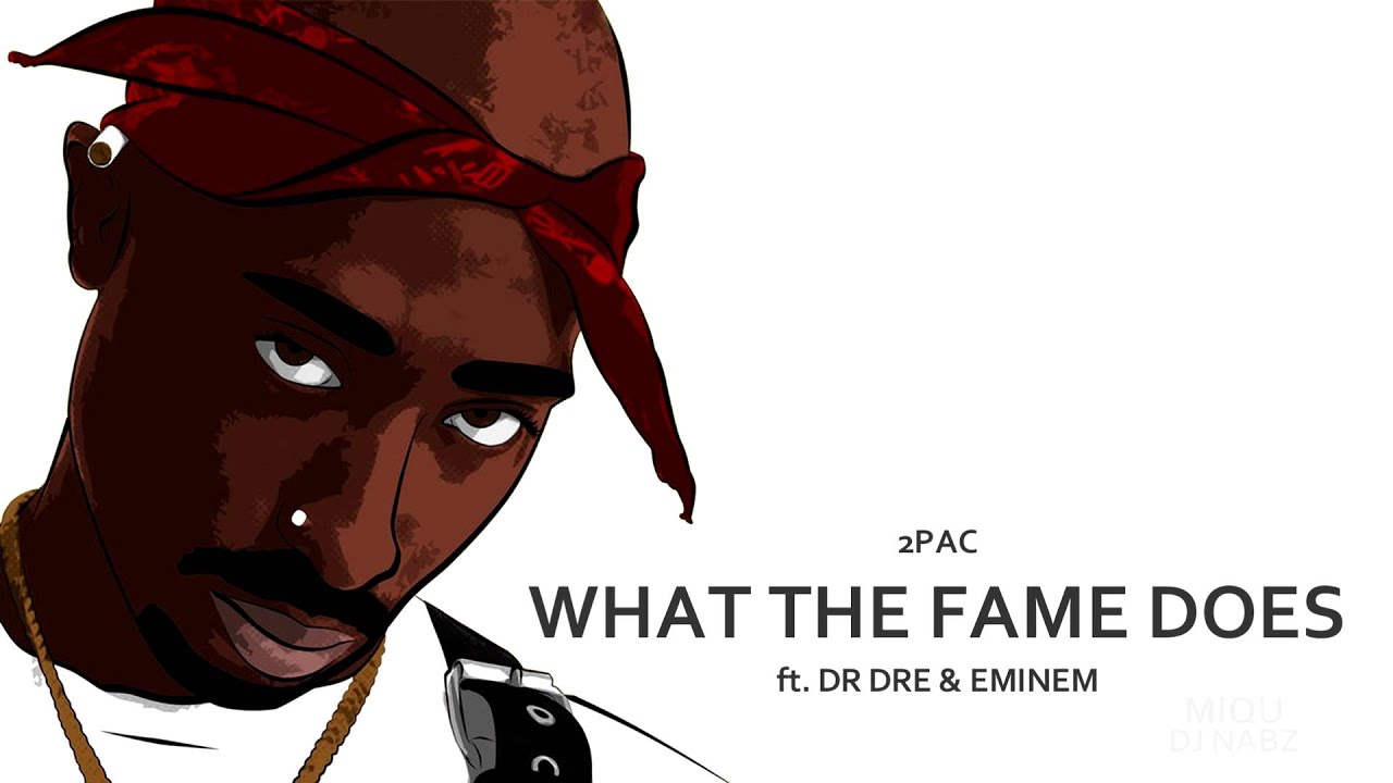 2Pac - What The Fame Does (feat. Dr. Dre & Eminem) 