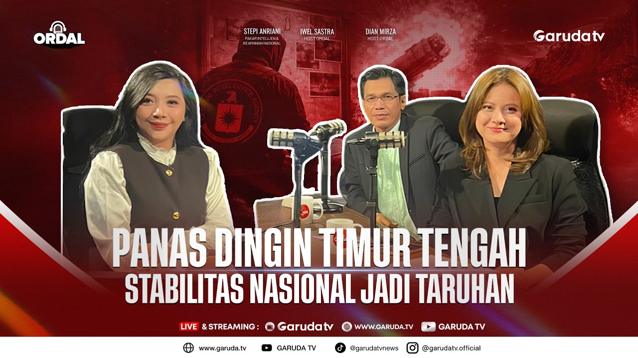 Panas-Dingin Timur Tengah, Stabilitas Nasional Jadi Taruhan I ORDAL