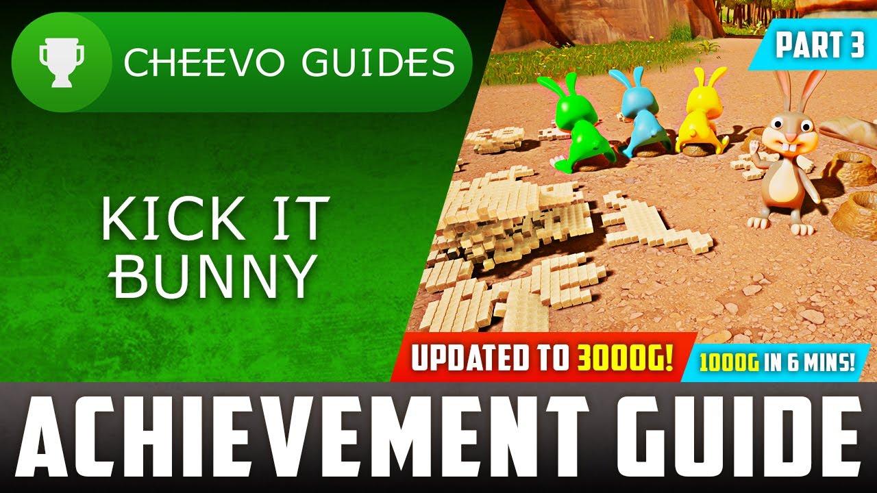 Kick It Bunny (Xbox) - UPDATED TO 3000g! | Achievement Guide (PART 3) **1000g IN 6 MINS**