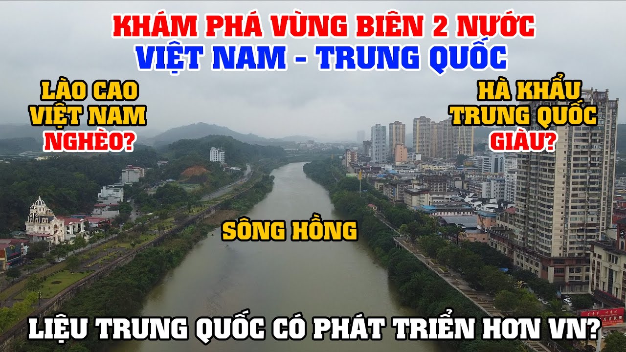 Khám Phá Vùng Biên 2 Nước Việt Nam Trung Quốc Tại Lào Cai - Liệu Trung Quốc Có Phát Triển Hơn VN?