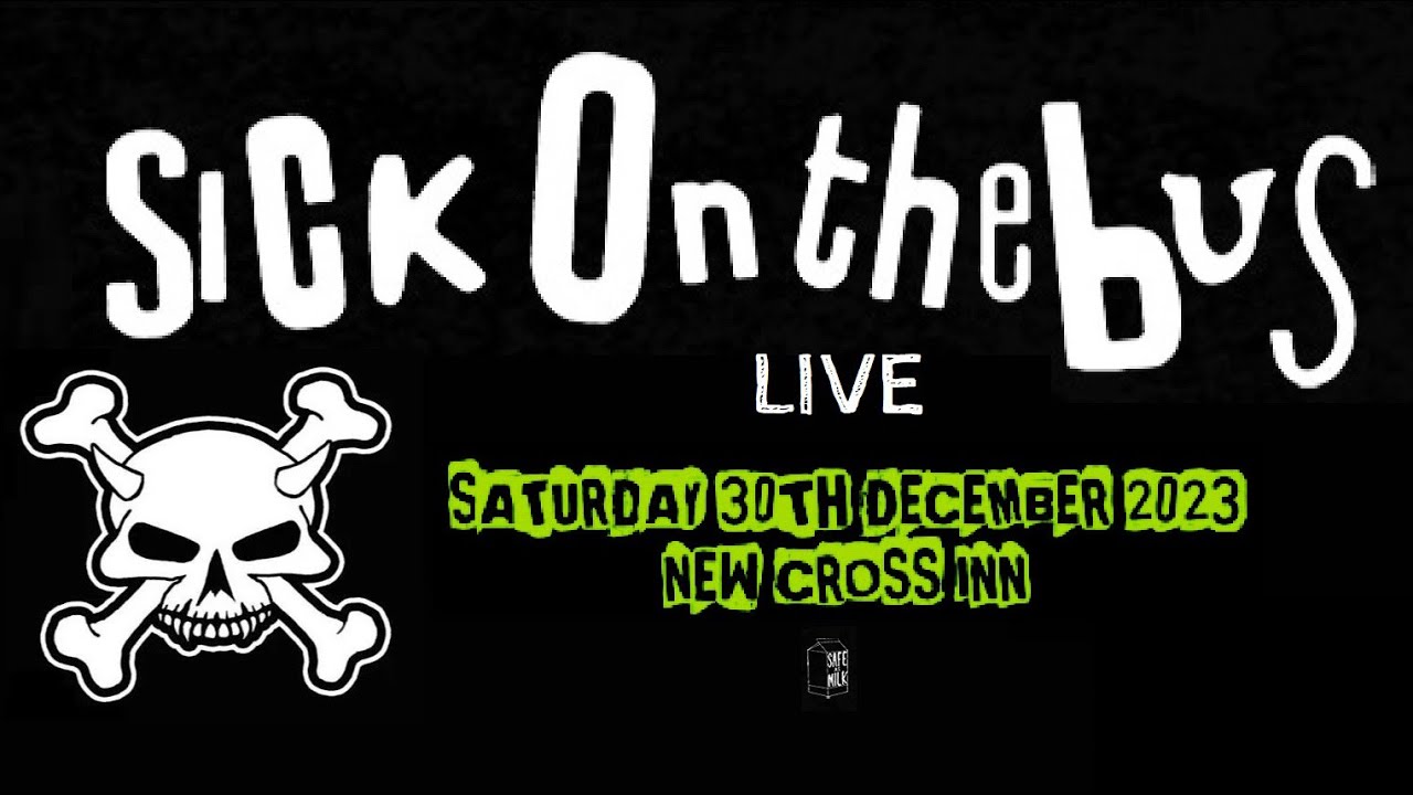 Sick On The Bus - Live In London / New Cross (30 December 2023)