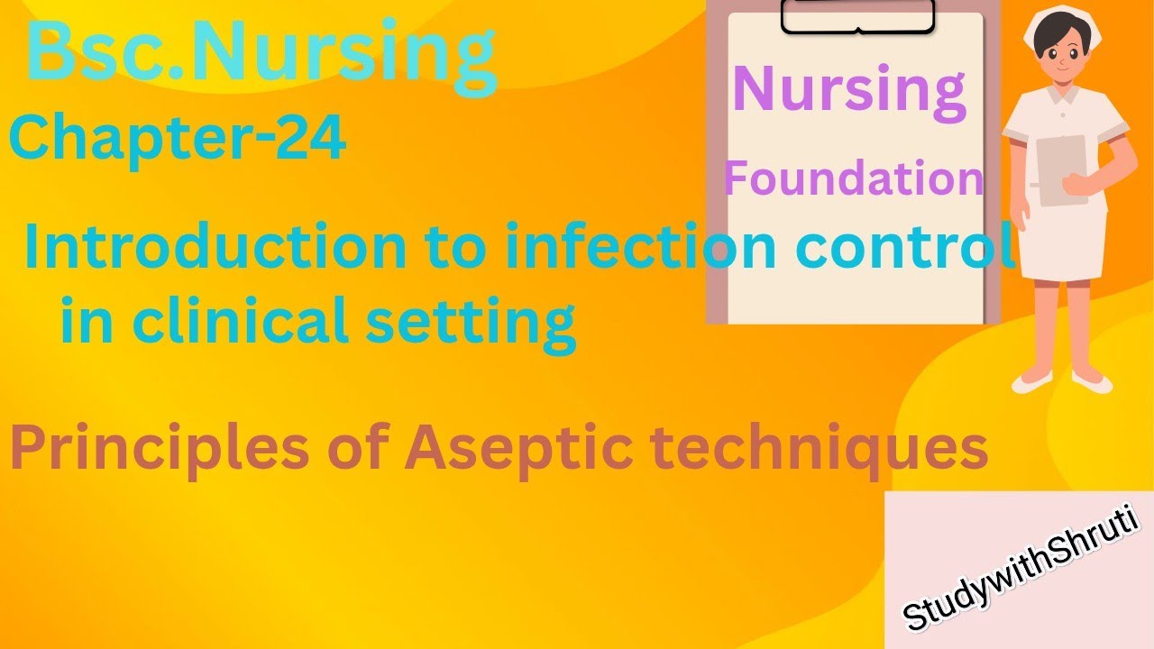 Bsc.Nursing- Principles of Aseptic techniques (Nursing foundation) 