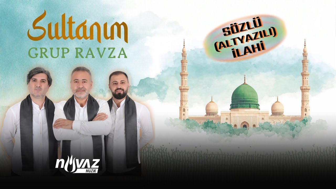 Grup Ravza - Sultanım | Sözlü / Altyazılı İlahi