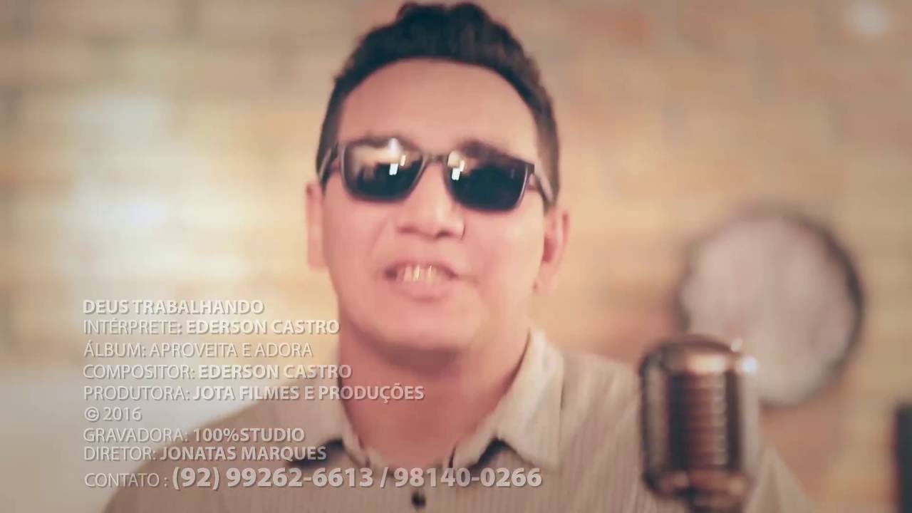 CLIPE DEUS TRABALHANDO- EDERSON CASTRO