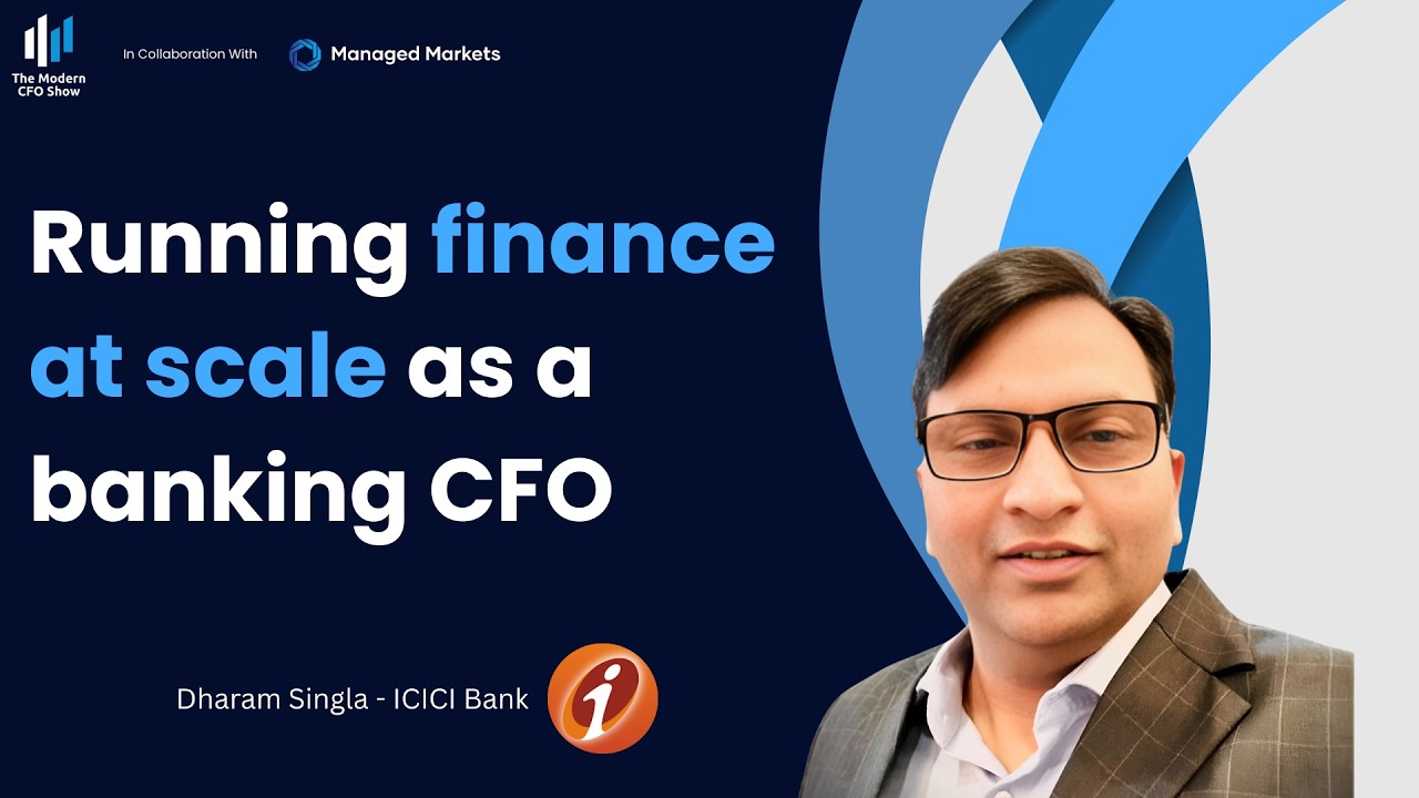 Dharam Singla - ICICI Bank: Running finance at scale as a banking CFO
