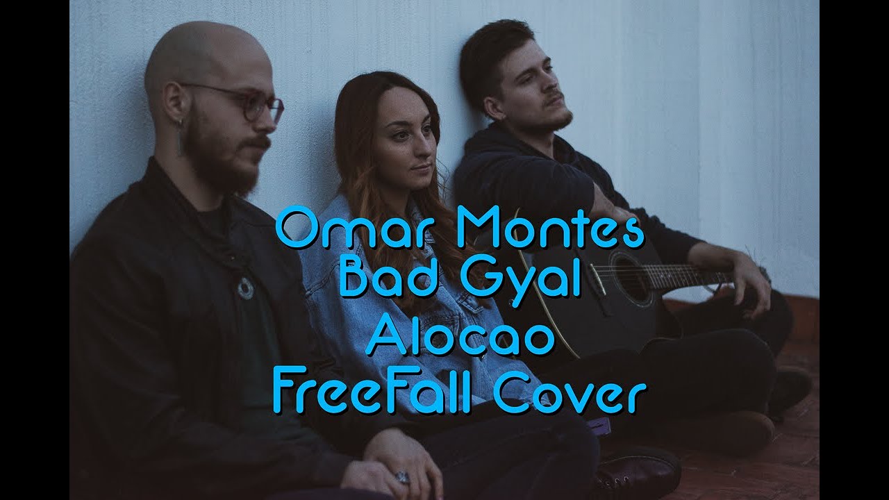 Omar Montes Bad Gyal - Alocao - (Acústico) Cover Freefall