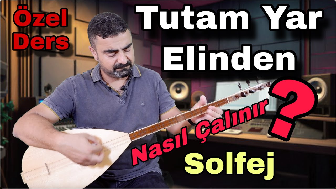 Tutam Yar Elinden/nasıl çalınır/solfej/kısa sap/bağlama/saz/özel ders