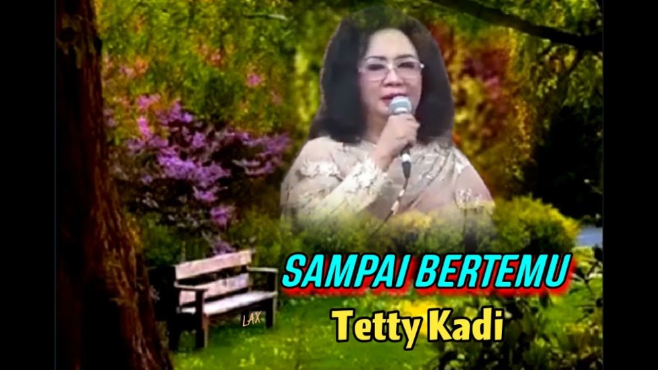 SAMPAI BERTEMU - Tetty Kadi