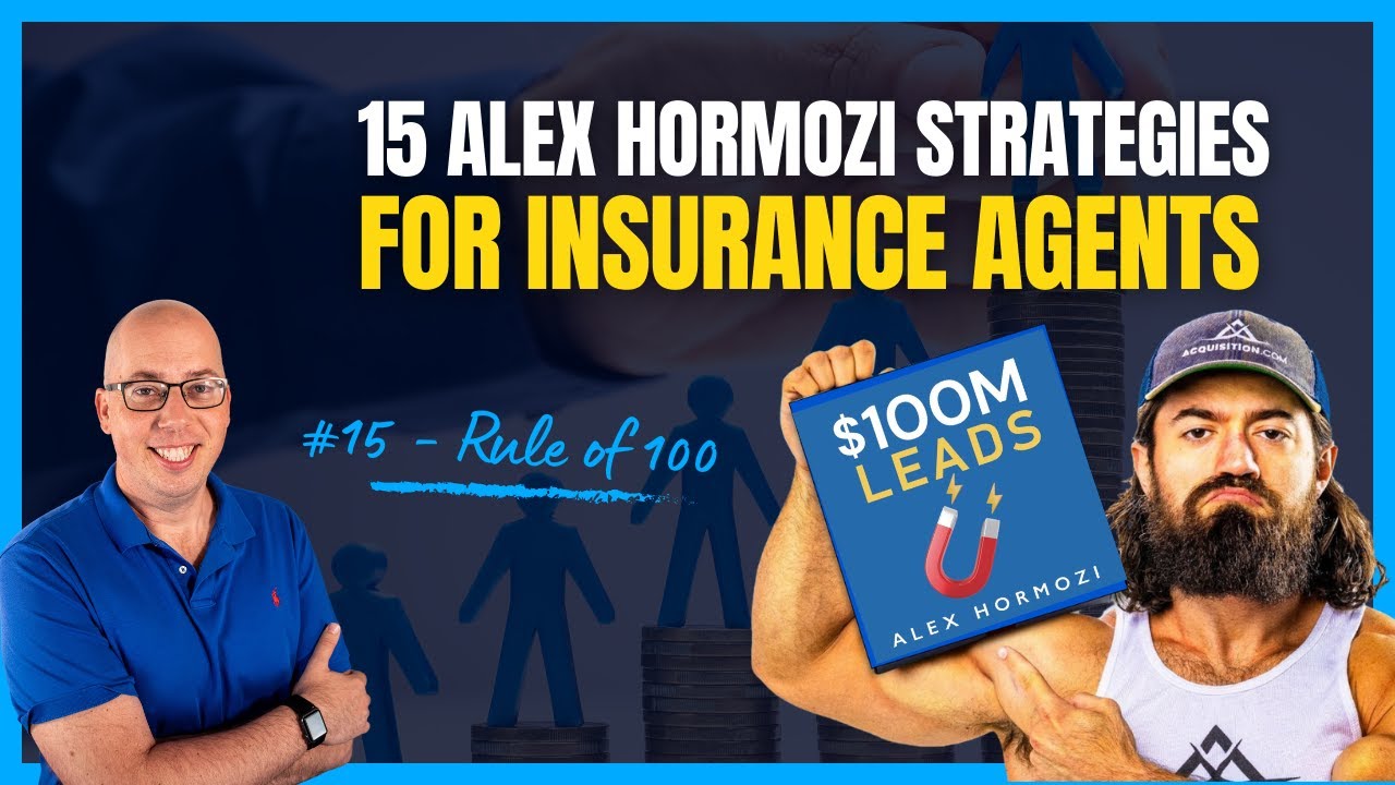 ALEX HORMOZI $100M LEADS FOR INSURANCE AGENTS: Rule of 100