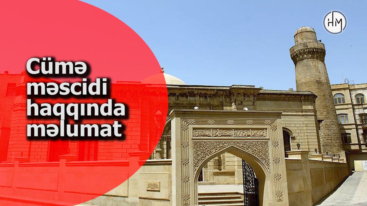 İçərişəhər Cümə məscidinin maraqlı tarixçəsi
