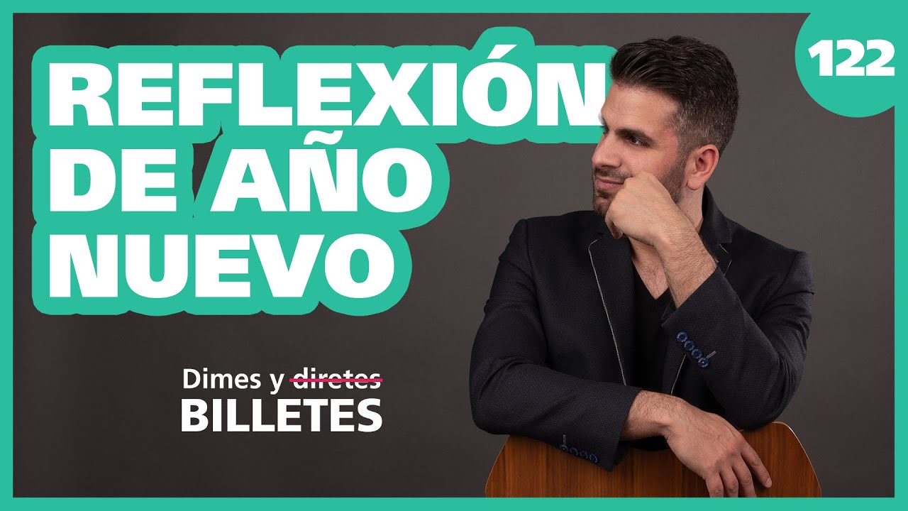 Reflexión de año nuevo | Moris Dieck | Dimes y Billetes 