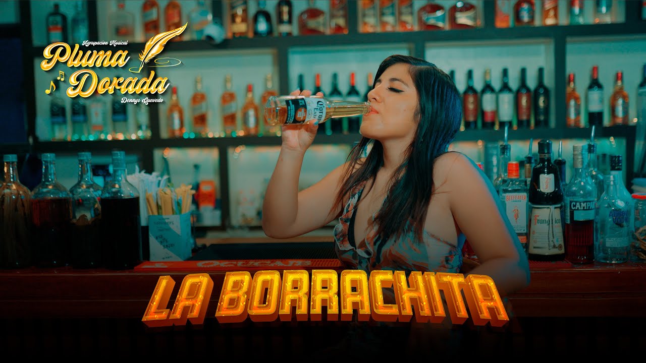 La Borrachita - La Pluma Dorada | Video Oficial