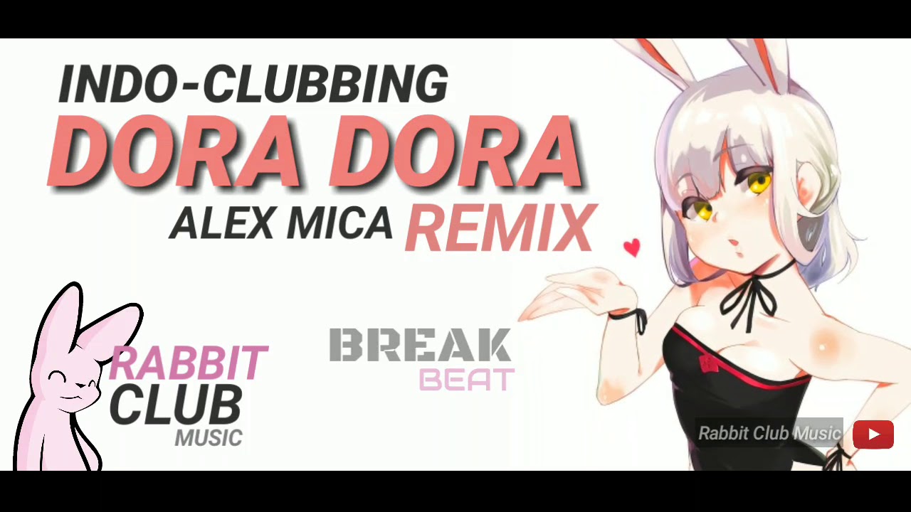 Dora Dora Bora Bora - Alex Mica (BreakBeat Remix) | Rabbit Club Music #IndoClubbing