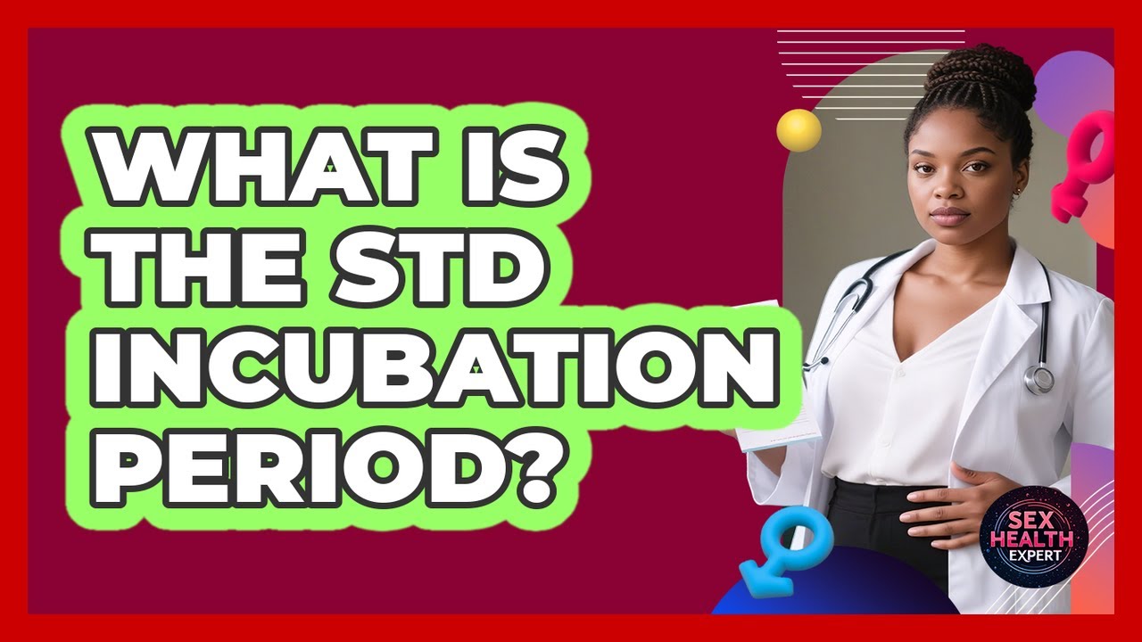 What Is The STD Incubation Period?
