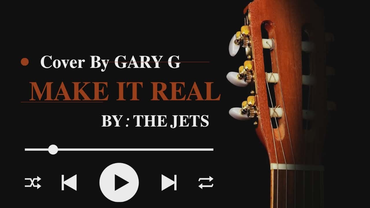 MAKE IT REAL   The Jets Cover By  Gary G