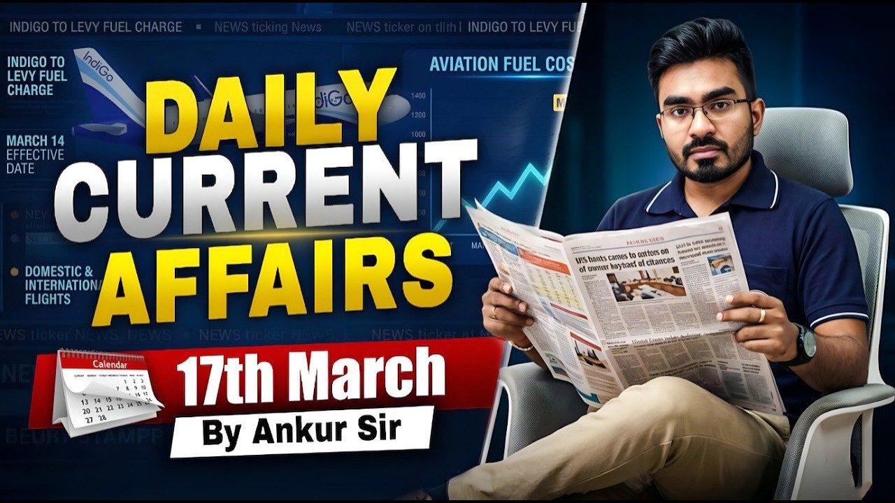 17 March 2026 Current Affairs ! Daily Current Affairs ! Current Affairs in Bengali ! by Ankur Sir