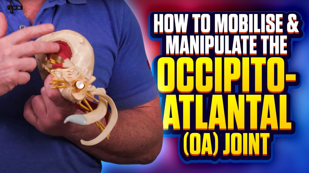 How to Mobilise & Manipulate the Occipito-Atlantal (OA) Joint