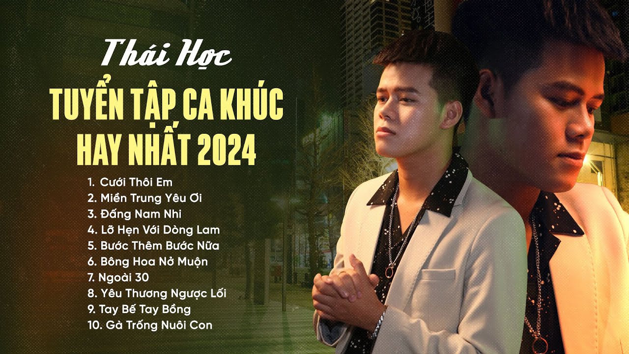 Cưới Thôi Em, Miền trung yêu ơi,..Tuyển Tập Nhạc Trẻ, Nhạc Trữ Tình Trạng Hay Nhất Của Thái Học 2024
