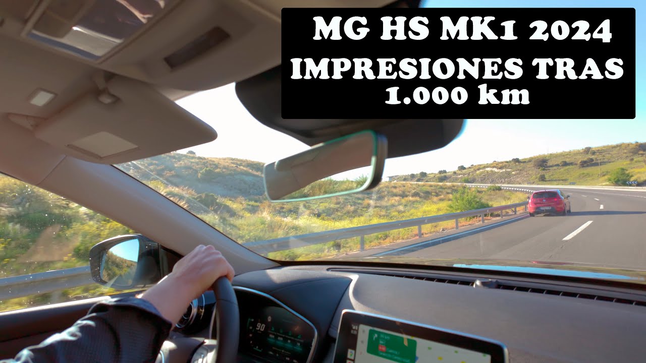 MG HS 2024 COMFORT MK1 GASOLINA. REDISEÑO DE 2024. Impresiones de usuario tras los primeros 1.000 km