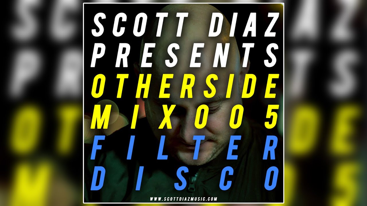 Scott Diaz Presents Otherside 005: Filter Disco