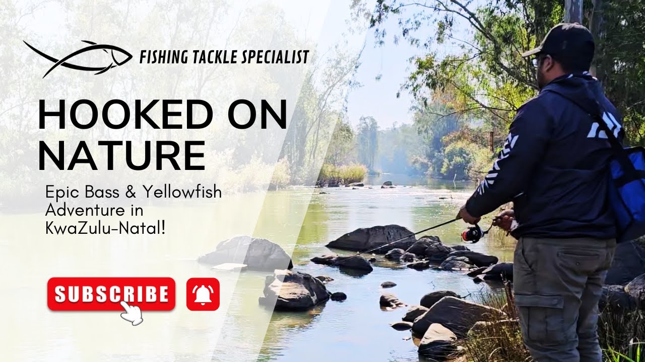 Bass & Yellowfish Fishing Motivation – KZN’s Natural Beauty!