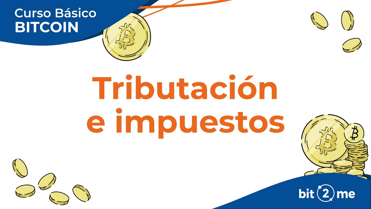 👩‍🎓 Tributación e IMPUESTOS en CRIPTOMONEDAS - Curso Básico Bitcoin Lección 9
