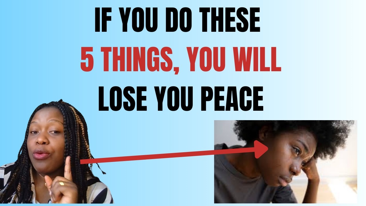 5 Ways To Lose your Peace.GUARD IT.!🔥🤯