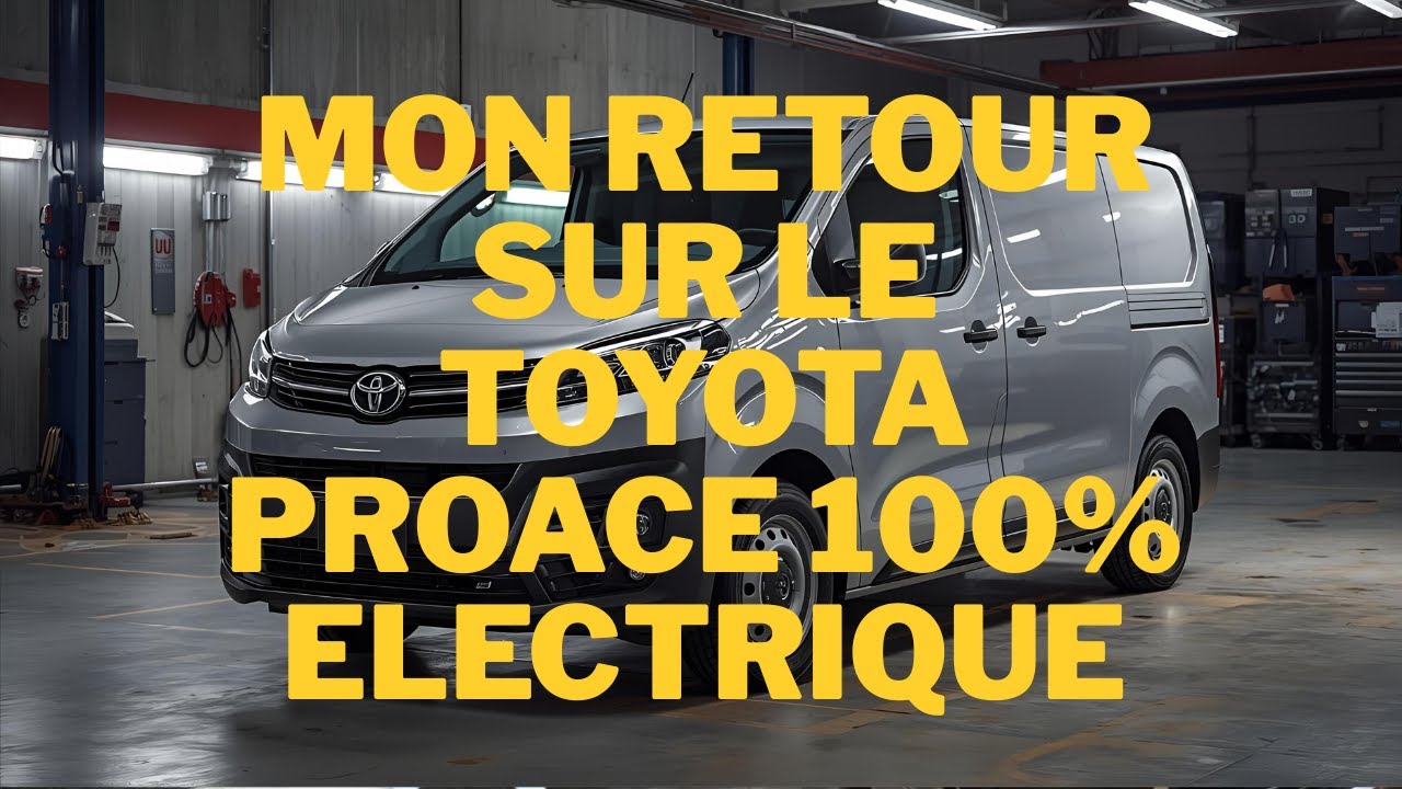 Retour sur le fourgon TOYOTA PROACE 100% électrique