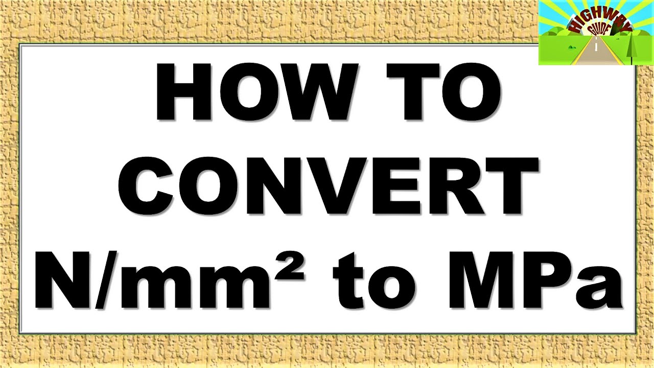 HOW TO CONVERT  N/mm² to MPa