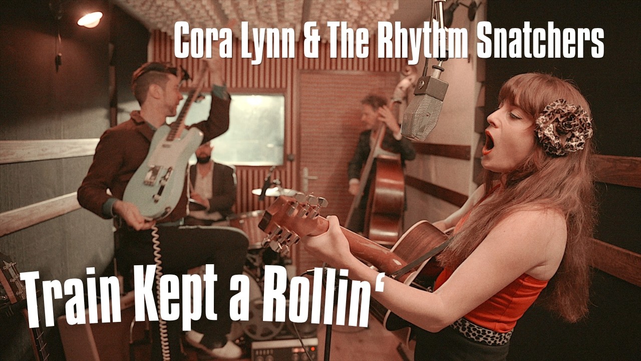 Cora Lynn & The Rhythm Snatchers - Train Kept a Rollin'