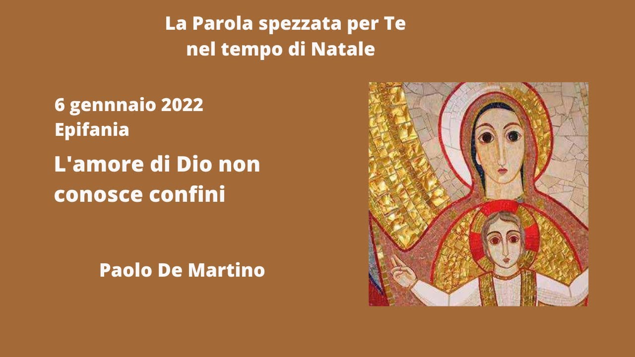 L'amore di Dio non conosce limiti. Commento al vangelo del 6 Gennaio 2022