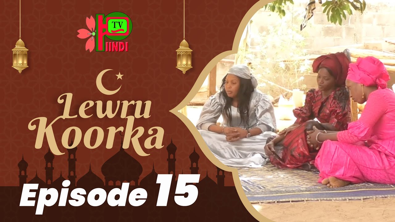 LEWRU KOORKA EPISODE 15
