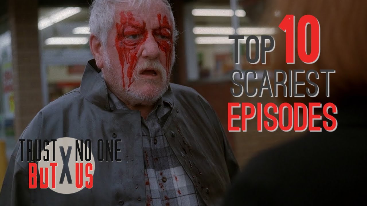 Top 10 Scariest X-Files Episodes | Trust No One But Us