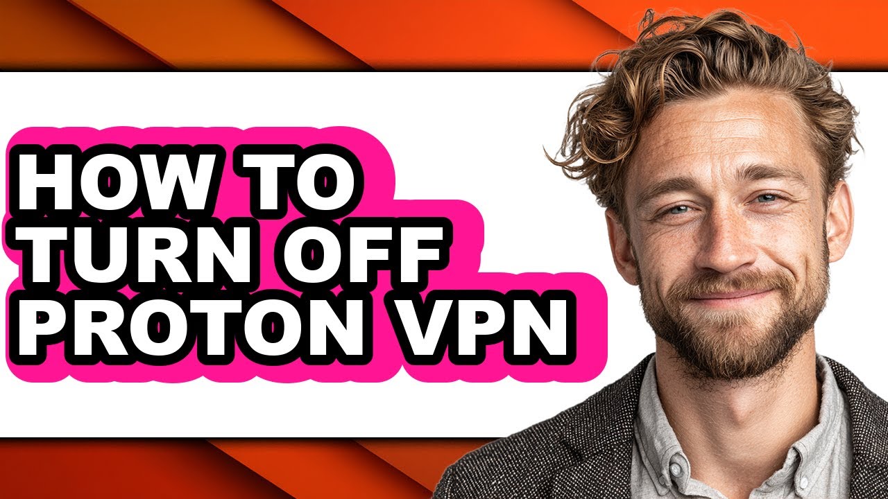 How to Turn Off Proton Vpn - Step by Step
