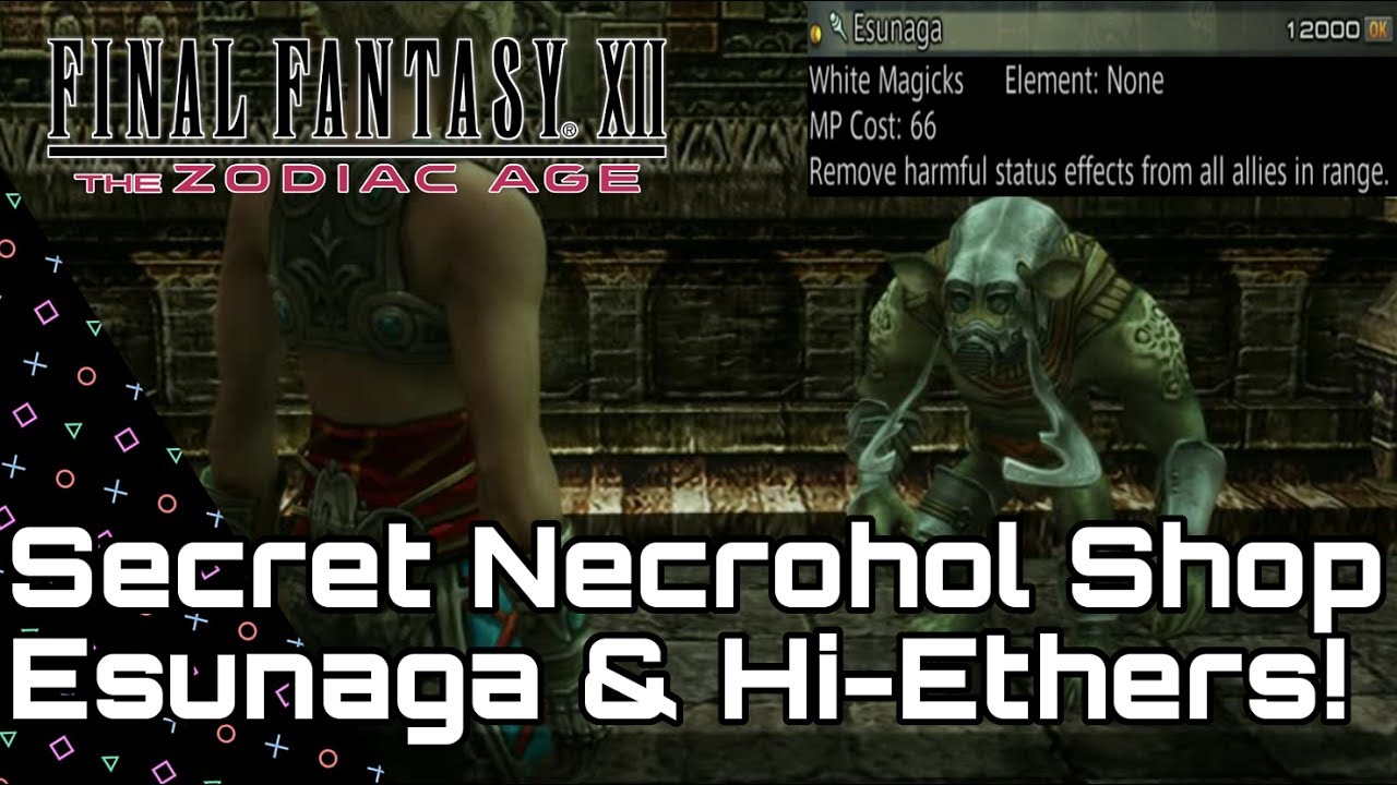 Final Fantasy XII Zodiac Age. Secret Shop with Esunaga! Baknamy Merchant in Necrohol!