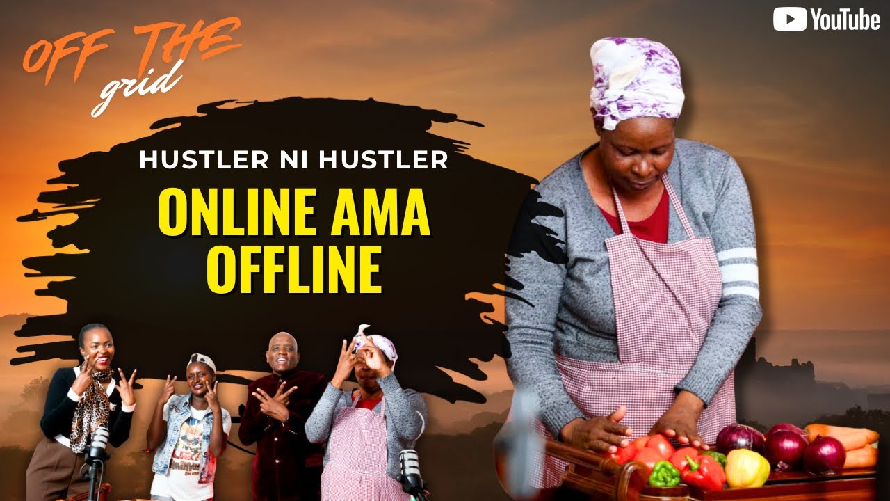 Hustler ni Hustler, Online ama Offline || Off the Grid 2 episode 2